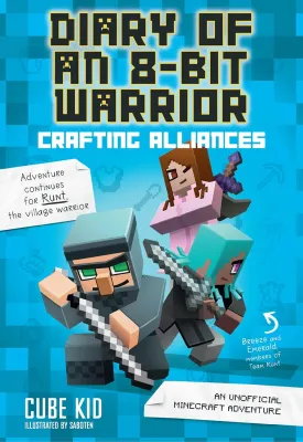 Diary of an 8-Bit Warrior: Crafting Alliances: An Unofficial Minecraft Adventure (Volume 3) Paperback  January 17, 2017