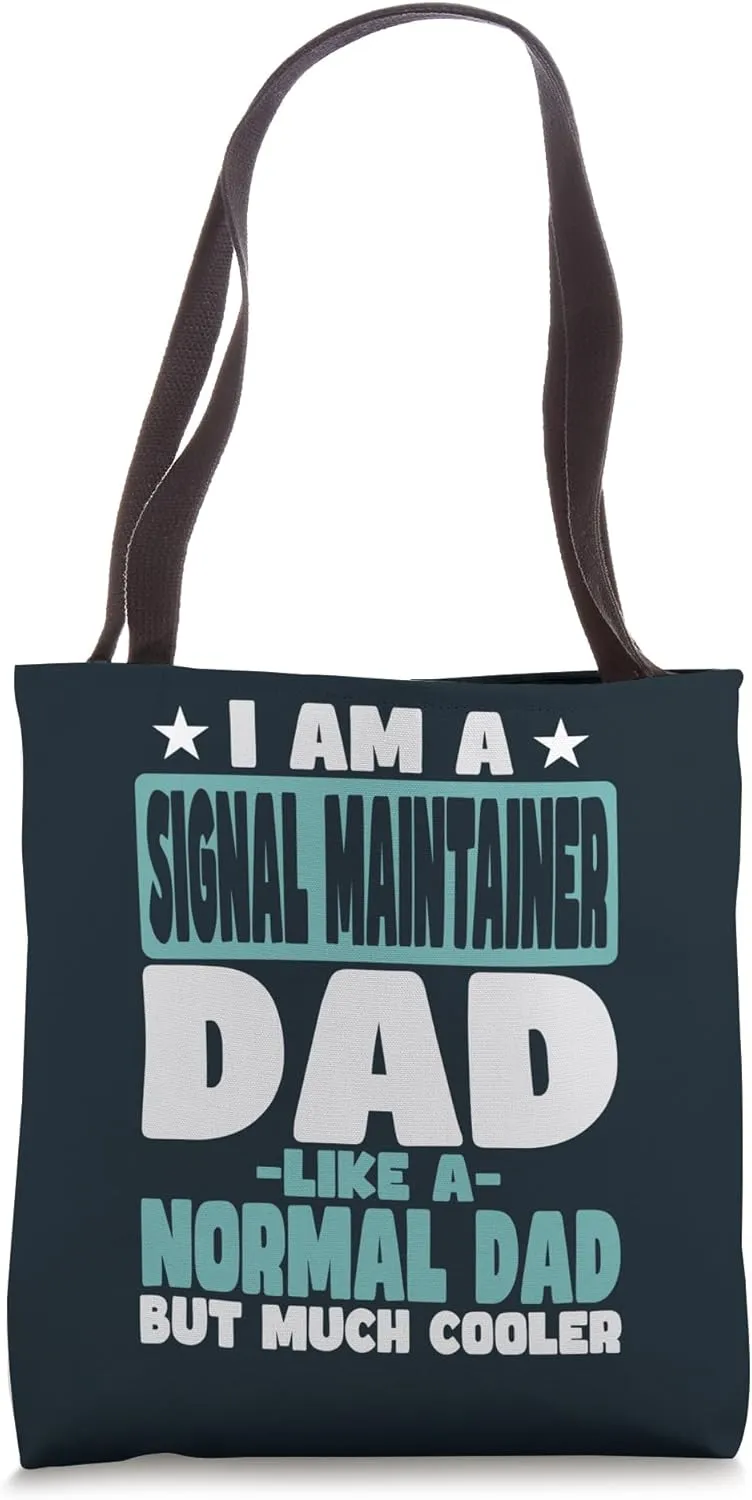 Signal Maintainer Dad Cooler Than Normal Tote Bag